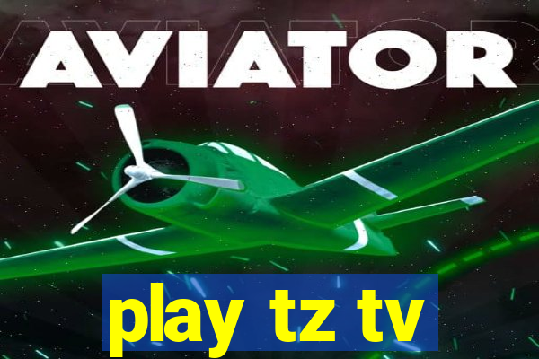 play tz tv